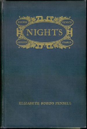 [Gutenberg 24452] • Nights: Rome, Venice, in the Aesthetic Eighties; London, Paris, in the Fighting Nineties